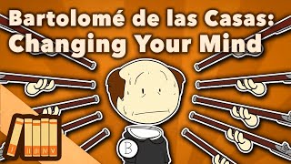 Bartolomé de las Casas  Changing Your Mind  European History  Extra History [upl. by Amadeo]