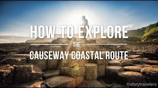 How to Explore the Causeway Coastal Route [upl. by Nairred429]