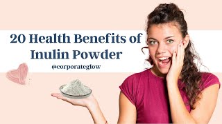 20 Health Benefits of Inulin Powder [upl. by Liew220]