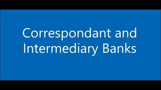 Correspondant and Intermediary Banks  Swift Payments [upl. by Stubbs799]