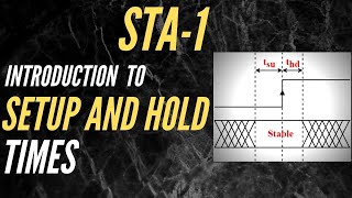 INTRODUCTION TO SETUP AND HOLD TIMES  STA1  Static Timing Analysis [upl. by Randolph]