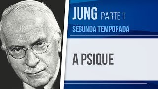 JUNG 1 – A PERSONALIDADE PSIQUE – PSICOLOGIA ANALÍTICA SEGUNDA TEMPORADA [upl. by Semaj563]