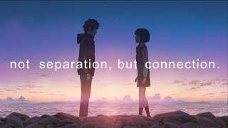 Shinkai  Not Separation But Connection [upl. by Born352]