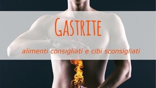 Gastrite alimenti consigliati e sconsigliati [upl. by Hafinah]