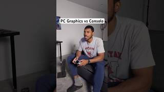 PC Graphics vs Console 🤔 [upl. by Mikey]