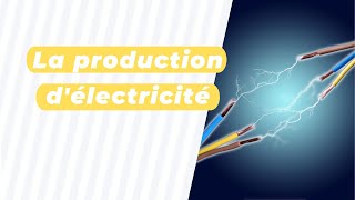 La production délectricité [upl. by Keary]