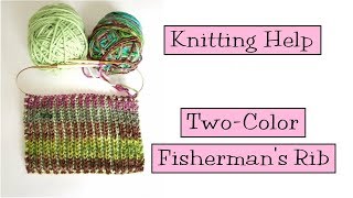 Knitting Help  TwoColor Fishermans Rib [upl. by Adin]