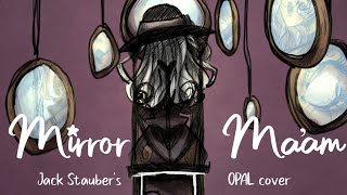 🔍 Jack Staubers OPAL  Mirror Man Cover 🔍 [upl. by Ardnuahc]