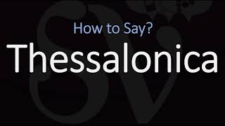 How to Pronounce Thessalonica CORRECTLY [upl. by Aneleiram545]